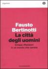 La citt� degli uomini. Cinque riflessioni in un mondo che cambia