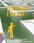 Psicologia e societ�. Per le Scuole superiori
