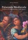 Palazzolo medievale. La Rocca di Castelmezzano e i suoi signori
