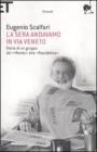 La sera andavamo in via Veneto. Storia di un gruppo dal �Mondo� alla �Repubblica�