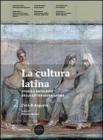 La cultura latina. Con autori latini. Con espansione online. Per le Scuole superiori vol.1 La cultura latina. Con autori latini. Con espansione online. Per le Scuole superiori vol.1