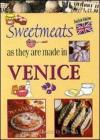 I dolci come si fanno a Venezia. Ediz. inglese
