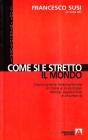 Come si � stretto il mondo. L'educazione interculturale in Italia e in Europa. Teorie, esperienze e strumenti