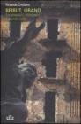 Beirut, Libano. Tra assassini, missionari e Grands Caf�s