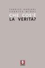 Che cos'è la verità? Che cos'è la verità?