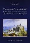 L' arrivo nel Regno di Napoli. Stampe, disegni, acquerelli e ricordi di viaggio da Terracina a Gaeta e al Garigliano