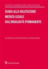 Guida alla valutazione medico-legale dell'invaliditā permanente Guida alla valutazione medico-legale dell'invaliditā permanente
