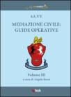 Mediazione civile. Guide operative vol.3