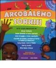 Un arcobaleno di sorrisi. Con CD Audio