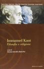 Immanuel Kant. Filosofia e religione. Atti del Seminario della Scuola di alta formazione in filosofia (Acqui Terme, ottobre 2000)