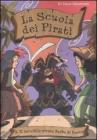 Il terribile pirata Barba di Fuoco. La scuola dei pirati vol.3