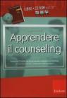Apprendere il counseling. Manuale di autoformazione al colloquio d'aiuto. Con CD-ROM Apprendere il counseling. Manuale di autoformazione al colloquio d'aiuto. Con CD-ROM
