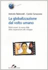 La globalizzazione dal volto umano. Diritti umani: la nuova sfida della cooperazione allo sviluppo