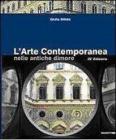 L' arte contemporanea nelle antiche dimore. Catalogo della mostra (Milano, 12 novembre-11 dicembre 2009)