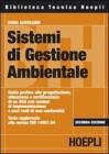 Sistemi di gestione ambientale. Guida pratica alla progettazione, attuazione e certificazione di un SGA con esempi di implementazione e casi reali di non conformit�