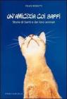 Un' amicizia coi baffi. Storie di santi e dei loro animali Un' amicizia coi baffi. Storie di santi e dei loro animali