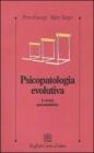 Psicopatologia evolutiva. Le teorie psicoanalitiche
