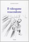 Il videogame trascendente