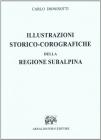 Illustrazioni storico-corografiche della regione subalpina (rist. anast.)