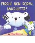 Perch� non dormi, Macchietta?