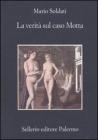 La verit� sul caso Motta