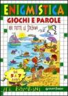 Enigmistica. Giochi e parole per tutte le stagioni (5-7 anni) Enigmistica. Giochi e parole per tutte le stagioni (5-7 anni)