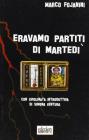 Eravamo partiti di marted�