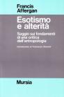Esotismo e alterit�. Saggio sui fondamenti di una critica dell'antropologia