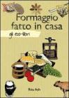 Formaggio fatto in casa Formaggio fatto in casa
