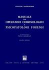 Manuale per operatori criminologici e psicopatologi forensi