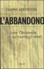 L' abbandono. Come l'Occidente ha tradito gli ebrei