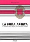 La sfida aperta. Le strade della violenza e della non violenza dalla Bibbia a Lattanzio La sfida aperta. Le strade della violenza e della non violenza dalla Bibbia a Lattanzio