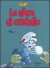 Le sfere di cristallo. I puffi