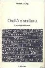 Oralità e scrittura. Le tecnologie della parola Oralità e scrittura. Le tecnologie della parola