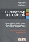 La liquidazione delle societ�. Aspetti economici, giuridici, contabili e fiscali dello scioglimento volontario delle societ� di persone e di capitali