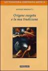Origene esegeta e la sua tradizione Origene esegeta e la sua tradizione