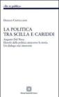 La politica tra Scilla e Cariddi