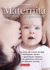 Maternit� tra estasi e inquietudine. Dal parto alla crescita dei figli, l'emozionante, intenso e appassionato cammino che ogni donna percorre nel diventare mamma
