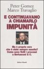 E continuavano a chiamarlo impunit�. Ma � proprio vero che � stato sempre assolto? Come sono finiti i processi a Berlusconi & C.