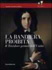 La bandiera proibita. Il tricolore prima dell'Unit�. Catalogo della mostra (Reggio Emilia, 7 gennaio-13 febbraio 2011)
