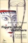 Figure, idoli, maschere Figure, idoli, maschere
