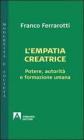 L' empatia creatrice. Potere, autorit� e formazione umana