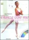 Danza con me. Una guida al balletto, passo per passo. Con DVD