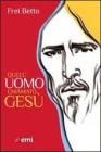 Quell'uomo chiamato Ges�