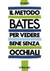 Il metodo Bates per vedere bene senza occhiali