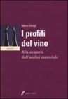 I profili del vino. Alla scoperta dell'analisi sensoriale