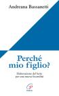 Perch� mio figlio? Elaborazione del lutto per una nuova fecondit�