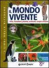 Il mondo vivente. Vita, funzioni, piante, animali, corpo umano. Con gadget