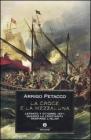 La Croce e la Mezzaluna. Lepanto 7 ottobre 1571: quando la Cristianit� respinse l'Islam
