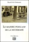 Le sourire persuasif de la modernit�. Ediz. italiana